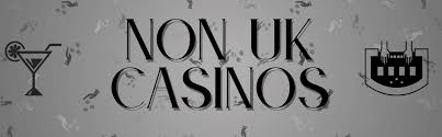 Exploring Non UK Based Online Casinos A Comprehensive Guide -1570492620