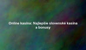 Slovenské online kasína 2026 Trendy, bonusy a budúcnosť